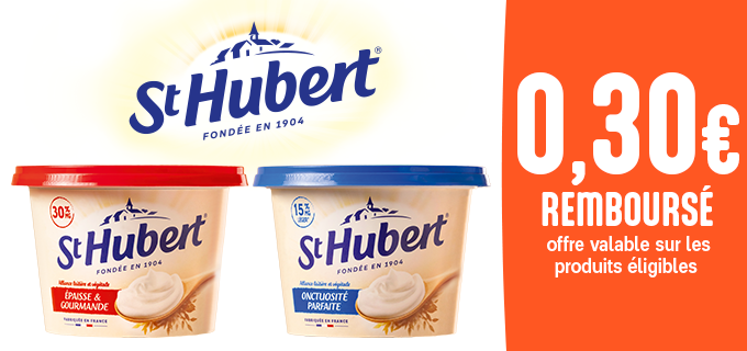 Promotion RÉDUCTION St Hubert® Epaisse & Gourmande et St Hubert® Onctuosité Parfaite